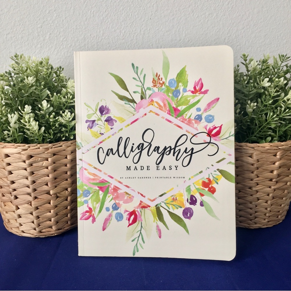 Calligraphy Made Easy by Ashley Gardner